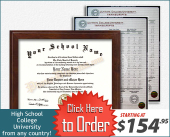 Affordable Fake Diplomas and Transcripts - Fake High School, Fake College and University and Fake International